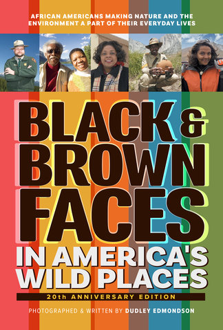 Black & Brown Faces in America's Wild Places (20th Anniversary Edition)
