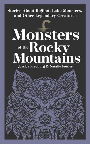 Monsters of the Rocky Mountains