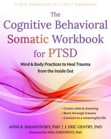 The Cognitive Behavioral Somatic Workbook for PTSD