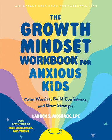 The Growth Mindset Workbook for Anxious Kids