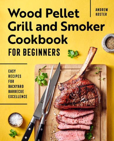 Wood Pellet Grill and Smoker Cookbook for Beginners