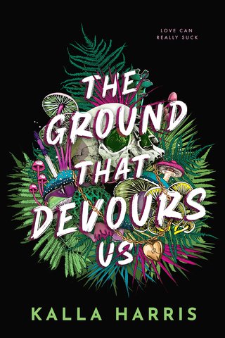 The Ground That Devours Us