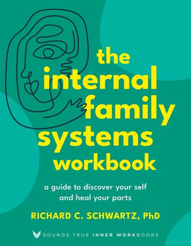 The Internal Family Systems Workbook