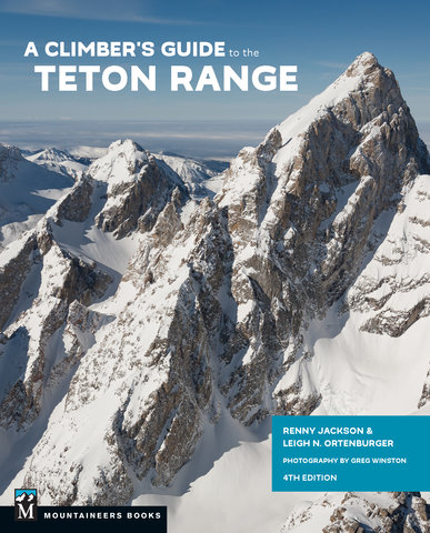 Climber's Guide to Teton Range, 4th Edition