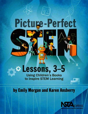 Picture-Perfect STEM Lessons, 3-5