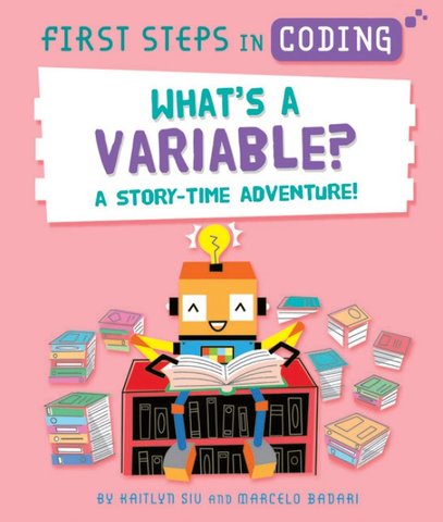 What's a Variable?: A Story Time Adventure!