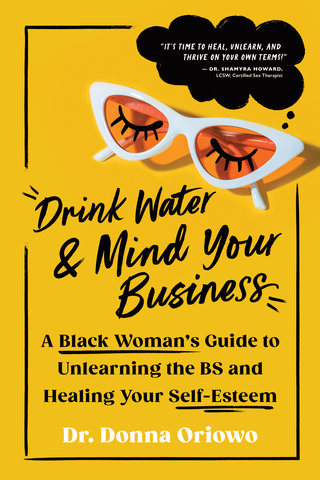 Drink Water and Mind Your Business