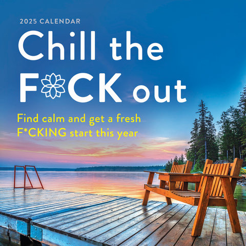 2025 Chill the F*ck Out Wall Calendar