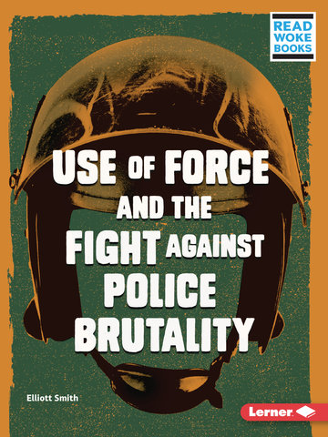 Use of Force and the Fight against Police Brutality