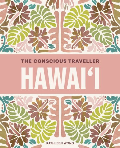 The Conscious Traveller Hawai'i