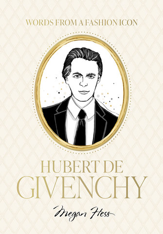 Words from a Fashion Icon: Hubert de Givenchy