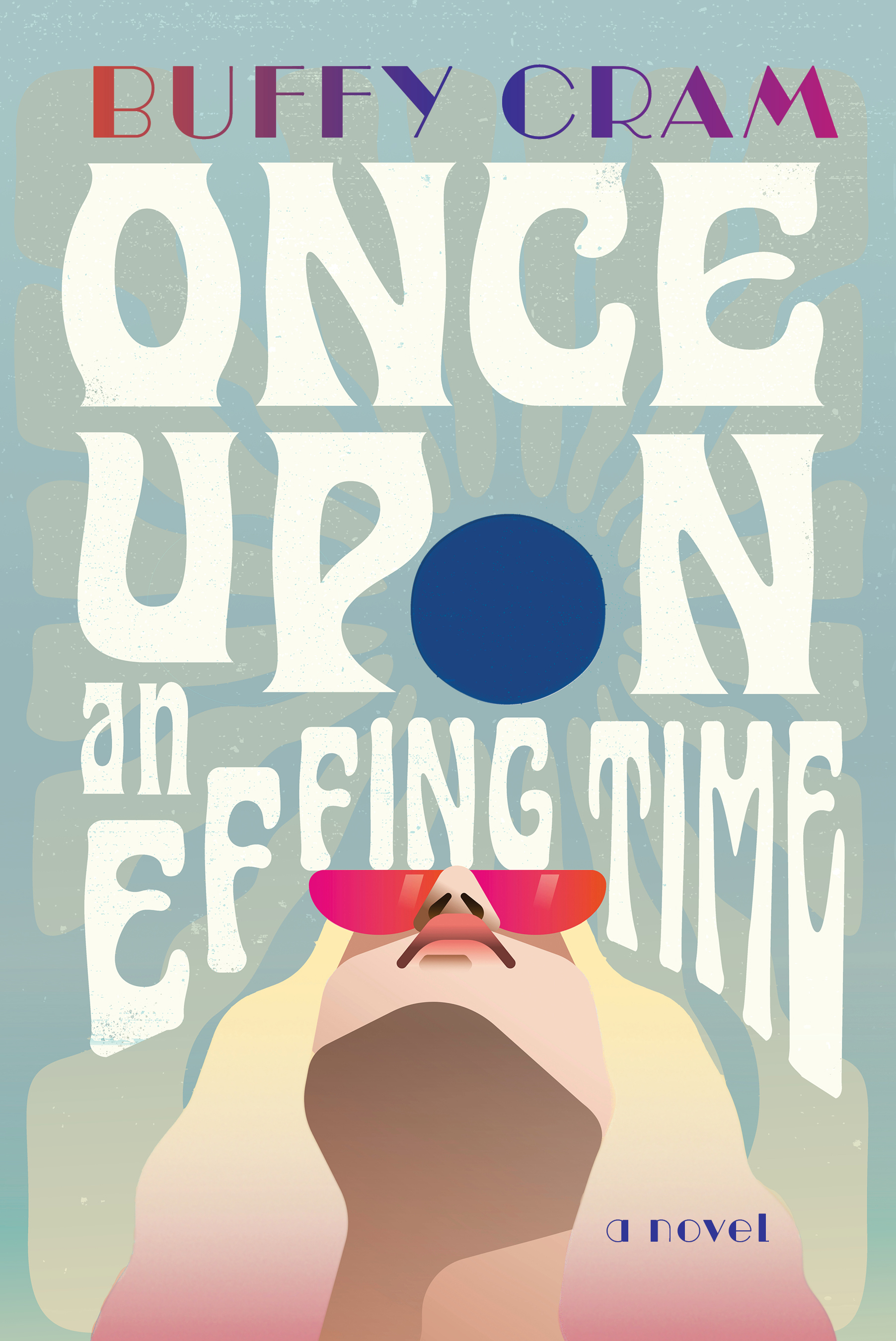 Once Upon an Effing Time: A Novel