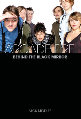 Arcade Fire: Behind The Black Mirror