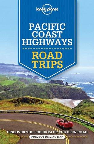 Lonely Planet Pacific Coast Highways Road Trips 2