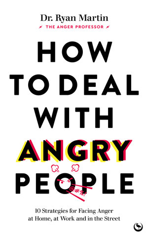How to Deal with Angry People
