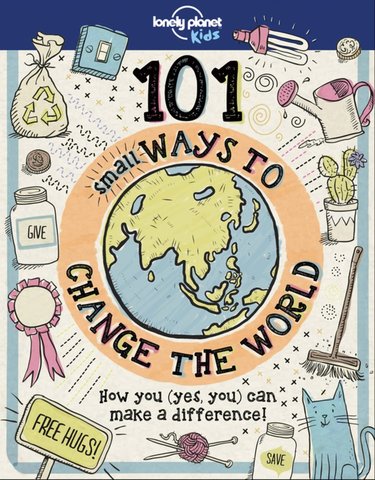 101 Small Ways to Change the World 1