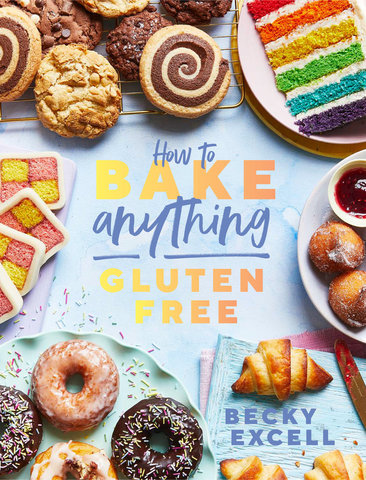 How to Bake Anything Gluten Free (From Sunday Times Bestselling Author)