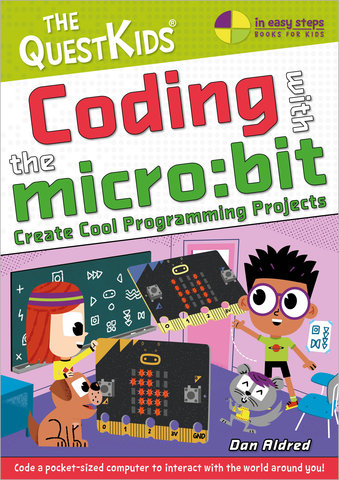 Coding with the micro:bit - Create Cool Programming Projects