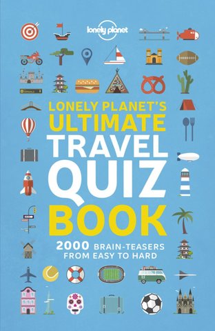 Lonely Planet Lonely Planet's Ultimate Travel Quiz Book 1