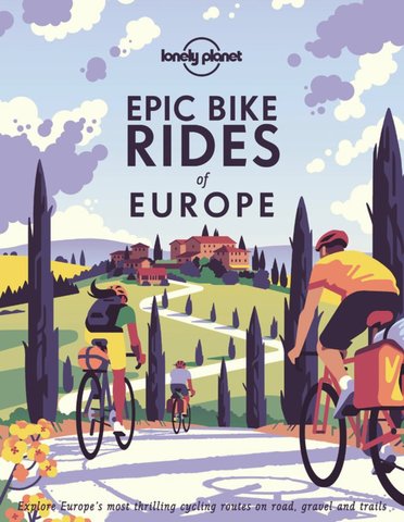 Lonely Planet Epic Bike Rides of Europe 1