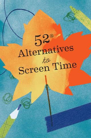 52 Alternatives to Screen Time