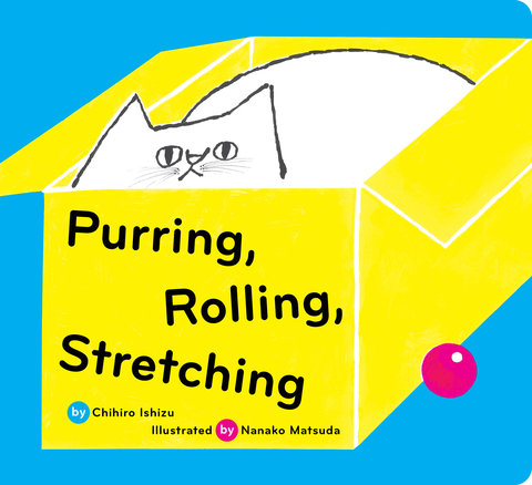Purring, Rolling, Stretching