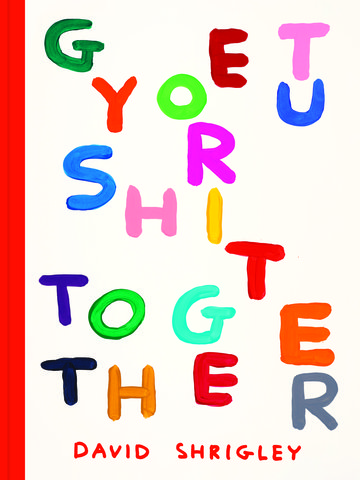 Get Your Sh*t Together