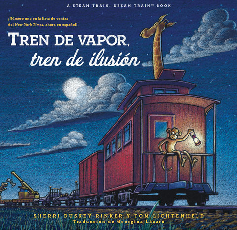 Tren de vapor, tren de ilusion (Steam Train, Dream Train Spanish Language Edition)