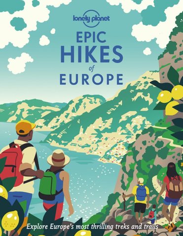 Lonely Planet Epic Hikes of Europe 1