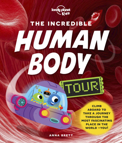 Lonely Planet Kids The Incredible Human Body Tour 1