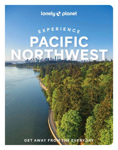 Lonely Planet Experience Pacific Northwest 1