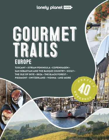 Lonely Planet Gourmet Trails of Europe 1