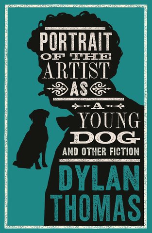 Portrait Of The Artist As A Young Dog and Other Fiction