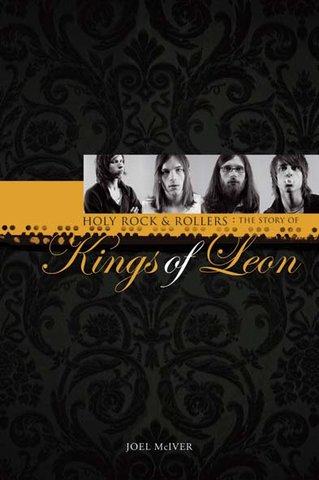 Holy Rock 'N' Rollers: The Story of Kings of Leon