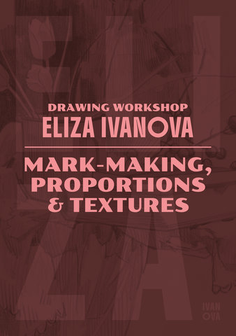 Drawing Workshop with Eliza Ivanova: Mark-making, Proportions and Textures
