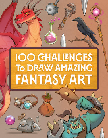 100 Challenges to Draw Amazing Fantasy Art