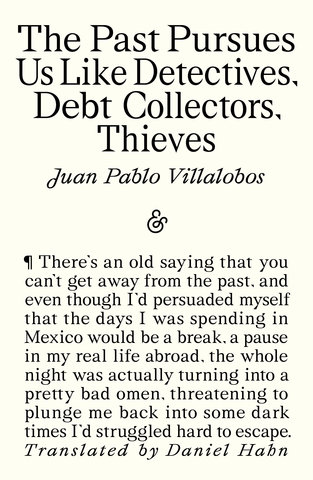 The Past Pursues Us Like Detectives, Debt Collectors, Thieves