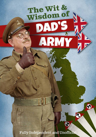 The Wit and Wisdom of Dads Army