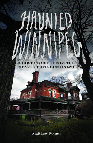 Haunted Winnipeg