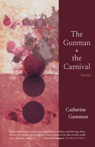 The Gunman and The Carnival: Stories