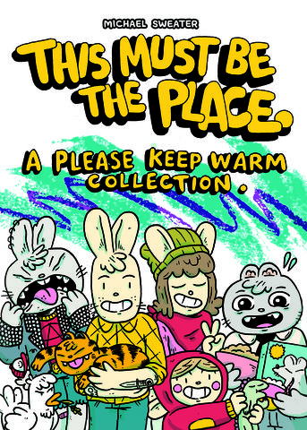 This Must Be The Place: A Please Keep Warm Collection