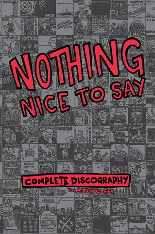 Nothing Nice To Say: Complete Discography