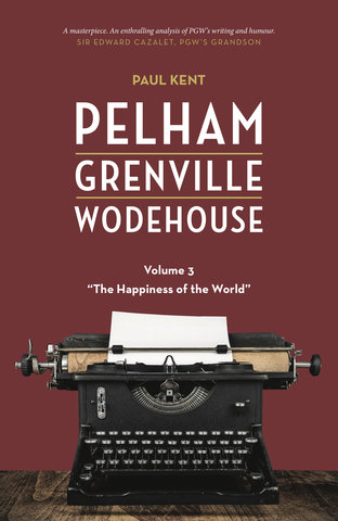 Pelham Grenville Wodehouse - Volume 3: "The Happiness of the World"