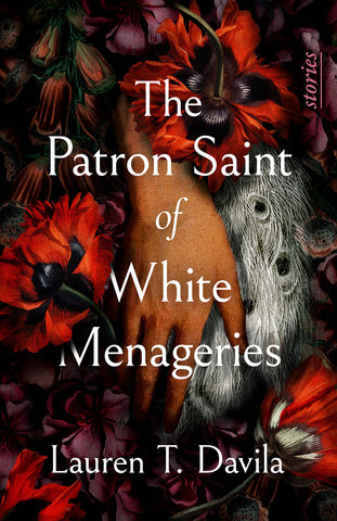 The Patron Saint of White Menageries: Stories