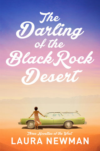 The The Darling of the Blackrock Desert: Three novellas set in the West