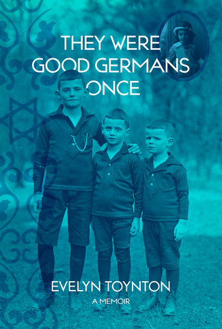 They Were Good Germans Once: A Memoir