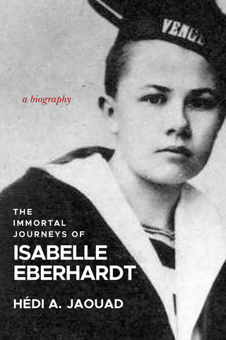 The Immortal Journeys of Isabelle Eberhardt
