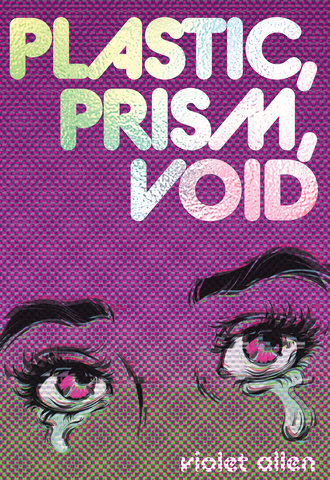 Plastic, Prism, Void
