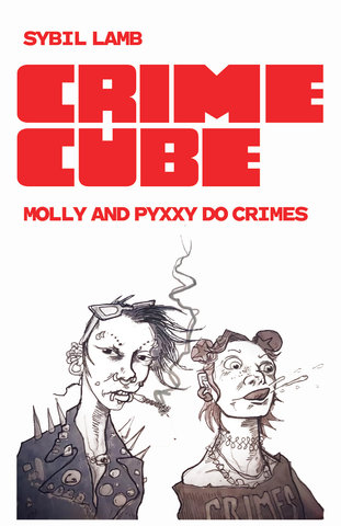 Crime Cube: Molly & Pyxxy Do Crimes