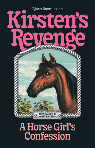 Kirsten's Revenge: A Horse Girl's Confession